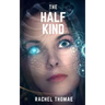 The Half-Kind Series: Books 2 and 3