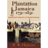 Plantation Jamaica, 1750-1850: Capital and Control in a Colonial Economy