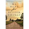 We Hope for Better Things