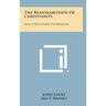 The Reasonableness Of Christianity: And A Discourse Of Miracles