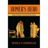 Homer's Hero: Human Excellence in the Iliad and the Odyssey