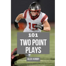 101 Two Plays: Creative Play Calls from the 2020 Season