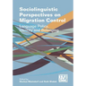 Sociolinguistic Perspectives on Migration Control: Language Policy, Identity and Belonging
