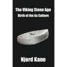 The Viking Stone Age: Birth of the Ax Culture