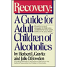 Recovery: A Guide for Adult Children of Alcoholics