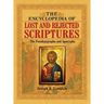 The Encyclopedia of Lost and Rejected Scriptures: The Pseudepigrapha and Apocrypha
