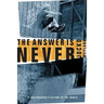 The Answer Is Never: A Skateboarder's History of the World
