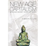 New Age Capitalism: Making Money East of Eden