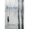 Found: A Collection of Poems from a Broken Heart