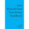Save Yourself from Foreclosure Handbook