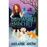 Impawsible Mischief: Paranormal Cozy Mystery