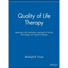 Quality of Life Therapy: Applying a Life Satisfaction Approach to Positive Psychology and Cognitive Therapy