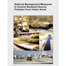 National Management Measures to Control Nonpoint Source Pollution from Urban Areas
