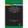 Writing and Publishing Research in Kinesiology, Health, and Sport Science