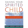 Raising Your Spirited Child Workbook