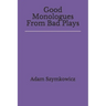 Good Monologues From Bad Plays