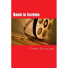 Book to Screen: How to Adapt Your Novel Into a Screenplay