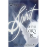 Where the Spirit of the Lord Is