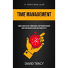 Time Management: Smart Hacks To Get Things Done, Stop Procrastination Habit And Increase Focus And Productivity