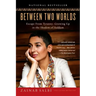 Between Two Worlds: Escape from Tyranny: Growing Up in the Shadow of Saddam