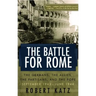 The Battle for Rome: The Germans, the Allies, the Partisans, and the Pope, September 1943--June 1944