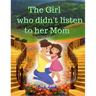 The Girl Who Didn't Listen to Her Mom
