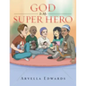 God Is My Super Hero