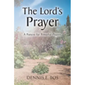 The Lord's Prayer: A Pattern for Powerful Prayers