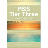 The PBIS Tier Three Handbook: A Practical Guide to Implementing Individualized Interventions
