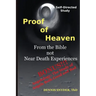 Proof of Heaven: From the Bible not Near Death Experiences: Self-directed Bible Study