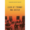 Clash of Tyranny and Justice