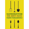 Gastronativism: Food, Identity, Politics