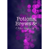 Potions, Brews & Other crafty sh*t