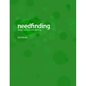 Needfinding: Design Research and Planning (4th Edition)