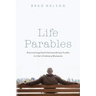 Life Parables: Discovering God's Extraordinary Truths in Life's Ordinary Moments