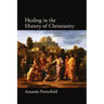 Healing in the History of Christianity