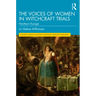 The Voices of Women in Witchcraft Trials: Northern Europe