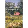 In the Field of Unintended Consequences