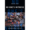 No One's Witness: A Monstrous Poetics