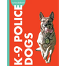 Curious about K-9 Police Dogs