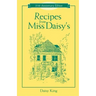 Recipes from Miss Daisy's - 25th Anniversary Edition