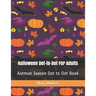 Halloween Dot-to-Dot For Adults: Autmun Season Dot to Dot Book
