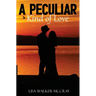A Peculiar Kind of Love