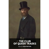 The Club of Queer Trades: A novel by G. K. Chesterton