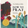 The Children's Bible: How to Pray