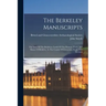 The Berkeley Manuscripts: The Lives Of The Berkeleys, Lords Of The Honour, Castle And Manor Of Berkeley, In The County Of Gloucester, From 1066 To 161