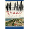 Westside Chronicles: Historic Stories of West Los Angeles