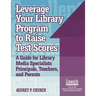 Leverage Your Library Program to Help Raise Test Scores: A Guide for Library Media Specialists, Principals, Teachers, and Parents