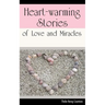Heart-warming Stories of Love and Miracles
