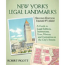 New York's Legal Landmarks: A Guide to Legal Edifices, Institutions, Lore, History and Curiosities on the City's Streets